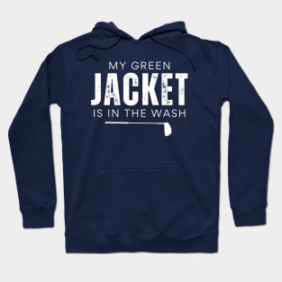 My Green Jacket Is In The Wash Hoodie